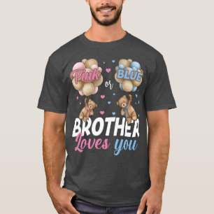 Bears Pink Or Blue Brother Loves You Gender Reveal T-Shirt