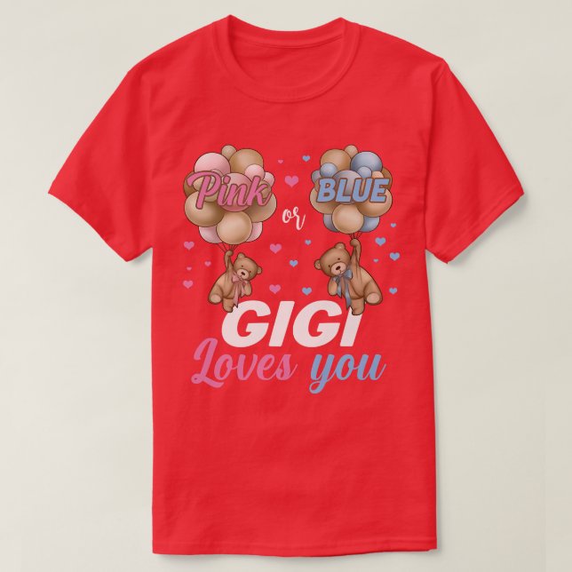 Bears Pink Or Blue Gigi Loves You Gender Reveal  T-Shirt (Design Front)