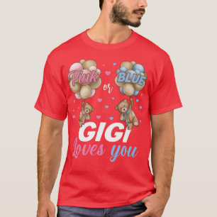 Bears Pink Or Blue Gigi Loves You Gender Reveal T-Shirt