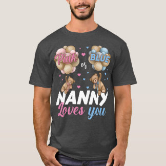 Bears Pink Or Blue Nanny Loves You Gender Reveal  T-Shirt