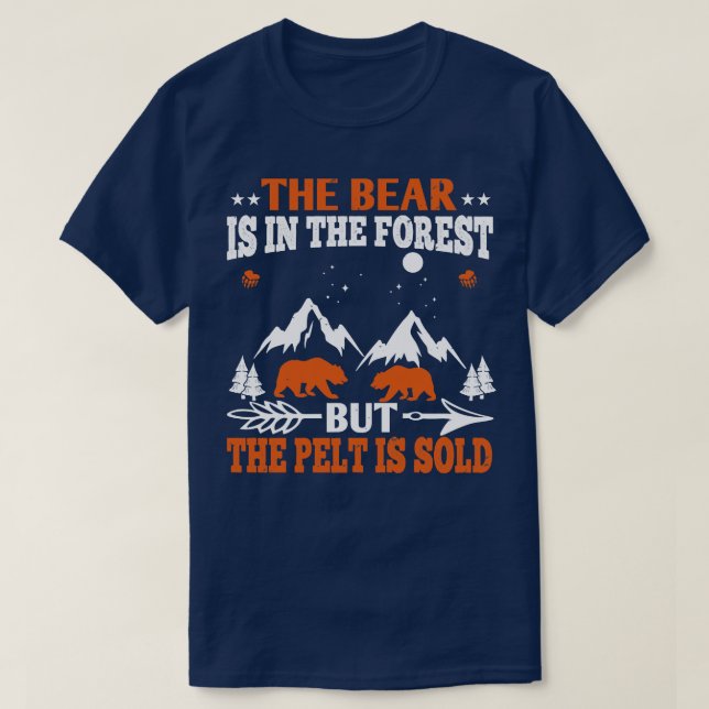 Bears The Bear Is In The Forest T-Shirt (Design Front)