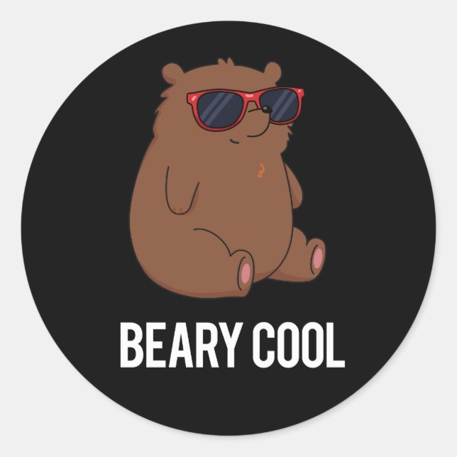 Beary Cool Funny Brown Bear Pun Dark BG Classic Round Sticker (Front)