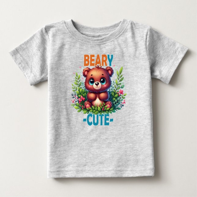 Beary Cute. Teddy Bear cartoon smiling. Funny pun Baby T-Shirt (Front)
