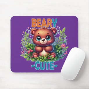 Beary Cute. Teddy Bear cartoon smiling. Funny pun Mouse Pad