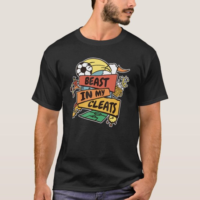 Beast In My Cleats Soccer Shoes Cleats T-Shirt (Front)
