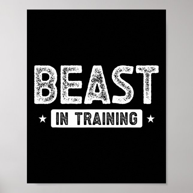 Beast In Training Bodybuilding  Poster (Front)