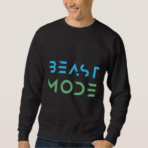 Beast Mode Fitness Gym Workout Sweatshirt