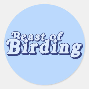 Beast of Birding Classic Round Sticker