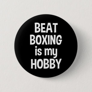 Beat Boxing Is My Hob3 6 Cm Round Badge