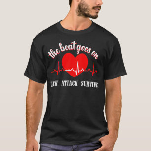 Beat Goes On Heart Attack Survivor Warrior Surgery T-Shirt
