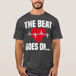 Beat Goes On Open Heart Surgery Gifts Recovery T-Shirt
