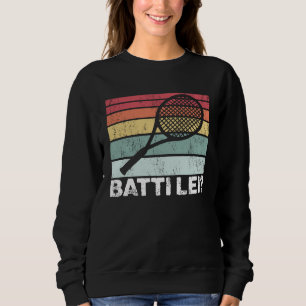 Beat Her  Said Tennis Player Sweatshirt