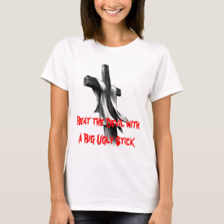 Beat the Devil with A Big Ugly Stick T-Shirt