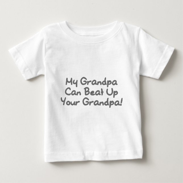 Beat Up Your Grandpa Baby T-Shirt (Front)