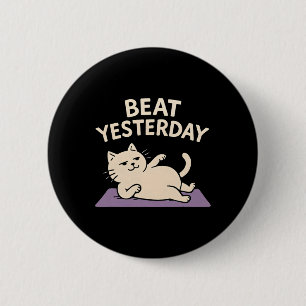 Beat Yesterday Funny Cat Yoga Mat 6 Cm Round Badge