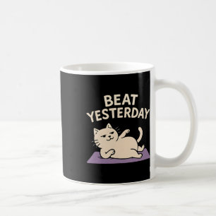 Beat Yesterday Funny Cat Yoga Mat Coffee Mug