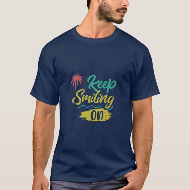 Beatiful Men T-Shirt "Keep Smiling On. (Front)