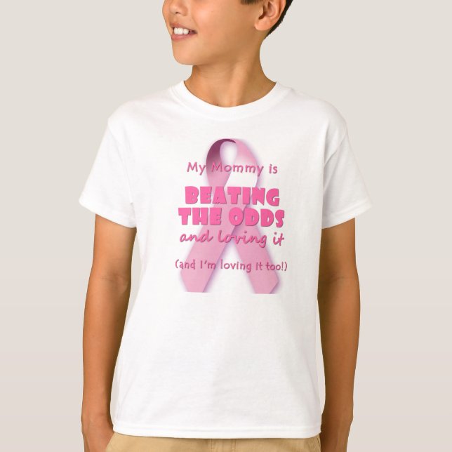 Beating the Odds (and loving it!) MY MOMMY T-Shirt (Front)