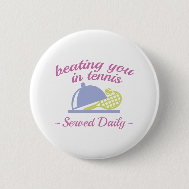 Beating You In Tennis 6 Cm Round Badge (Front)
