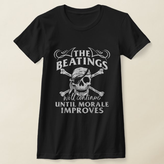Beatings Continue Until Morale Improves Novelty Gi T-Shirt (Laydown)