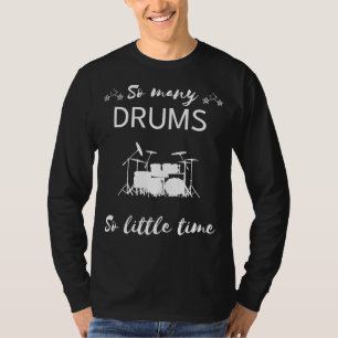 Beats & Laughs: So Many Drums, So Little Time! T-Shirt