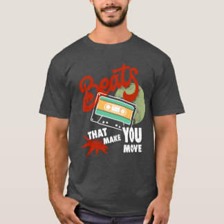 Beats That Make You Move | Retro Music Design 2 T-Shirt