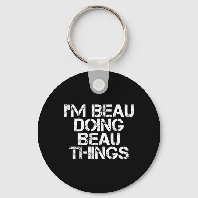 Beau Doing Beau Things Funny Birthday Name Gift Key Ring (Front)