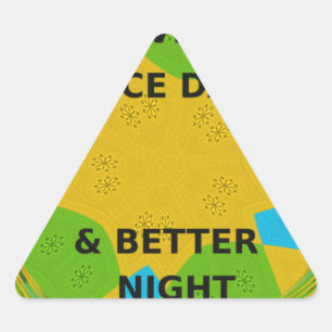 Beautiful amazing cute Abstract  Have a Nice Day  Triangle Sticker