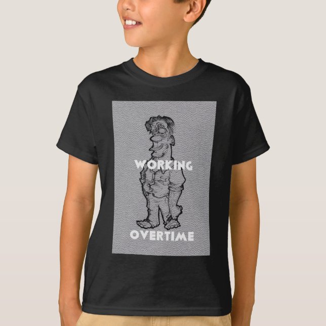 Beautiful Amazing  Pencil Sketch: Working Overtime T-Shirt (Front)