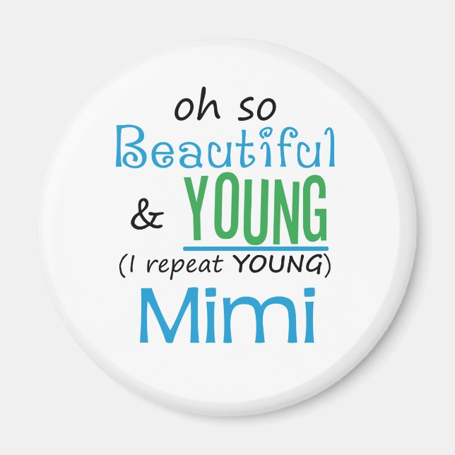 Beautiful and Young Mimi Magnet (Front)
