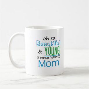 Beautiful and Young Mum Coffee Mug