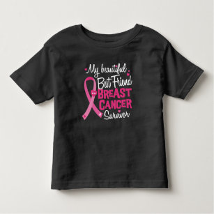 Beautiful Best Friend Breast Cancer Survivor Toddler T-Shirt