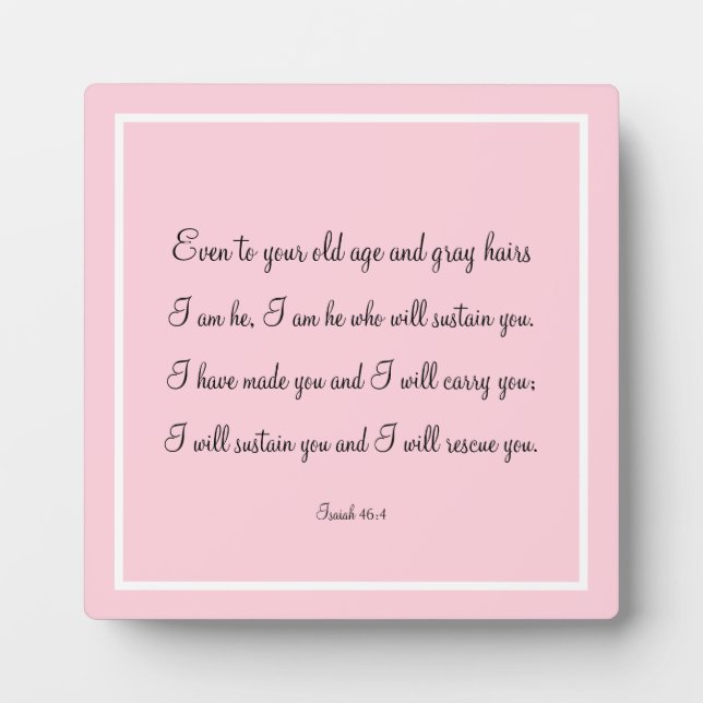 Beautiful Bible Verse Quote Isaiah 46:4 Plaque (Front)