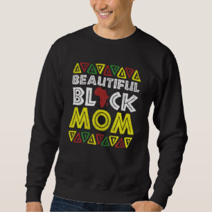 Beautiful Black Mum Melanin Apparel Afro Black His Sweatshirt