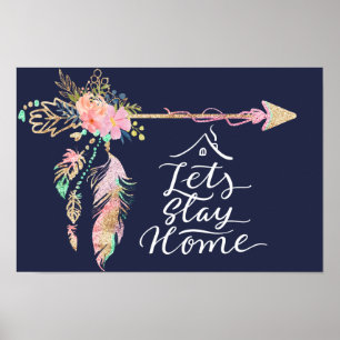 Beautiful Bohemian Arrow - Lets Stay Home Poster