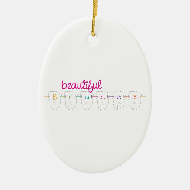 Beautiful Braces Ceramic Ornament (Front)