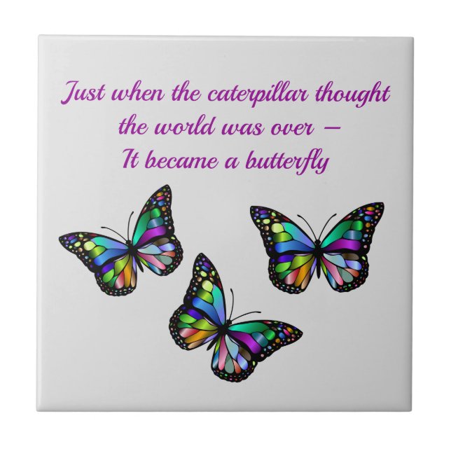 Beautiful Butterfly Cocoon Inspirational Quote Ceramic Tile (Front)