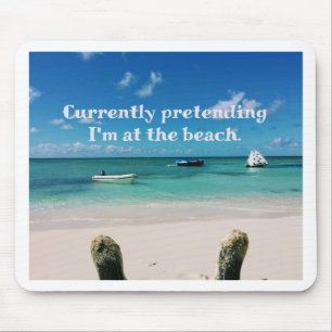 Beautiful Caribbean Waters Humourous Quote Mouse Pad