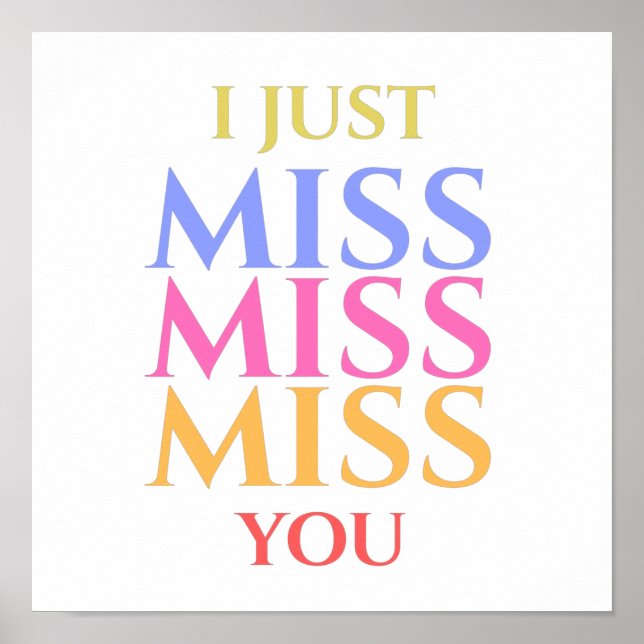 Beautiful Colourful Repeated I Miss You Poster (Front)