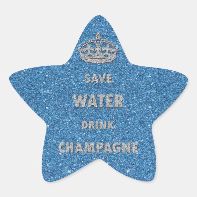 Beautiful cool  save water drink champagne crown star sticker (Front)