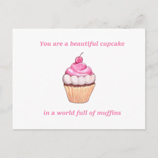 Beautiful Cupcake in a World Full of Muffins Pink Postcard