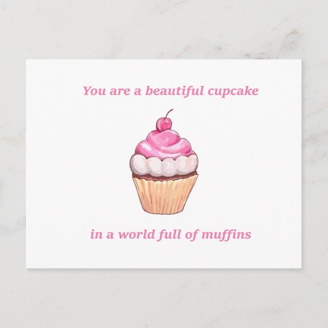 Beautiful Cupcake in a World Full of Muffins Pink Postcard (Front)