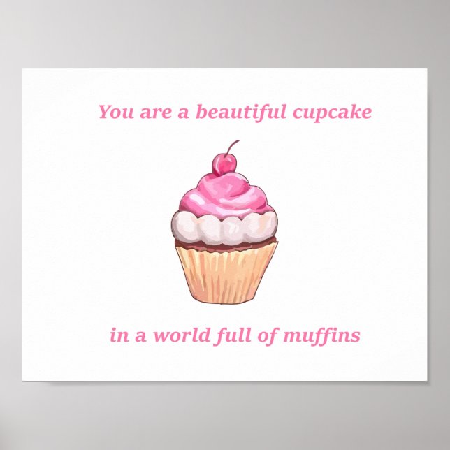 Beautiful Cupcake in a World Full of Muffins Pink Poster (Front)