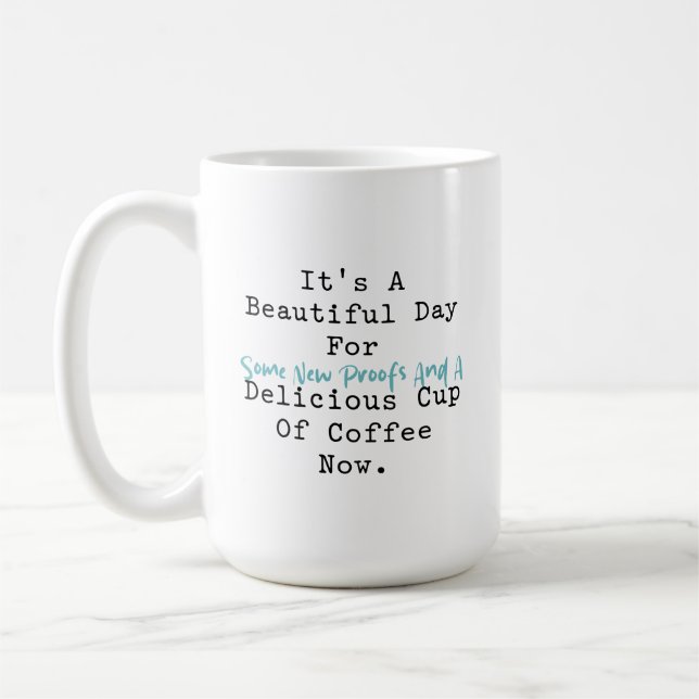Beautiful Day for Proofs & Coffee Math Fun Mug (Left)