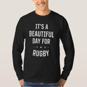 Beautiful Day for Rugby Funny Sports Humour Games_ T-Shirt