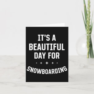 Beautiful Day For Snowboarding Funny Sports Humour Card