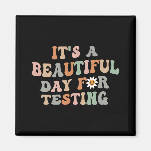 Beautiful Day For Testing Test Day Groovy Teacher Magnet