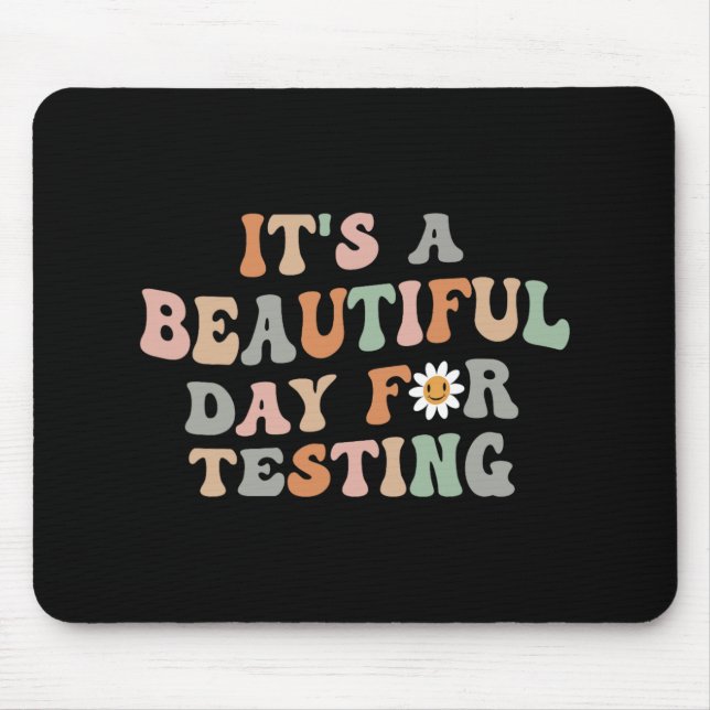 Beautiful Day For Testing Test Day Groovy Teacher  Mouse Pad (Front)