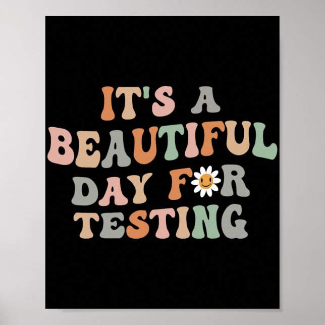 Beautiful Day For Testing Test Day Groovy Teacher  Poster (Front)