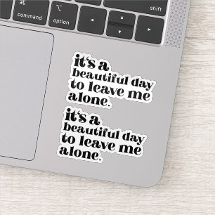 Beautiful Day Leave Me Alone Retro Quote